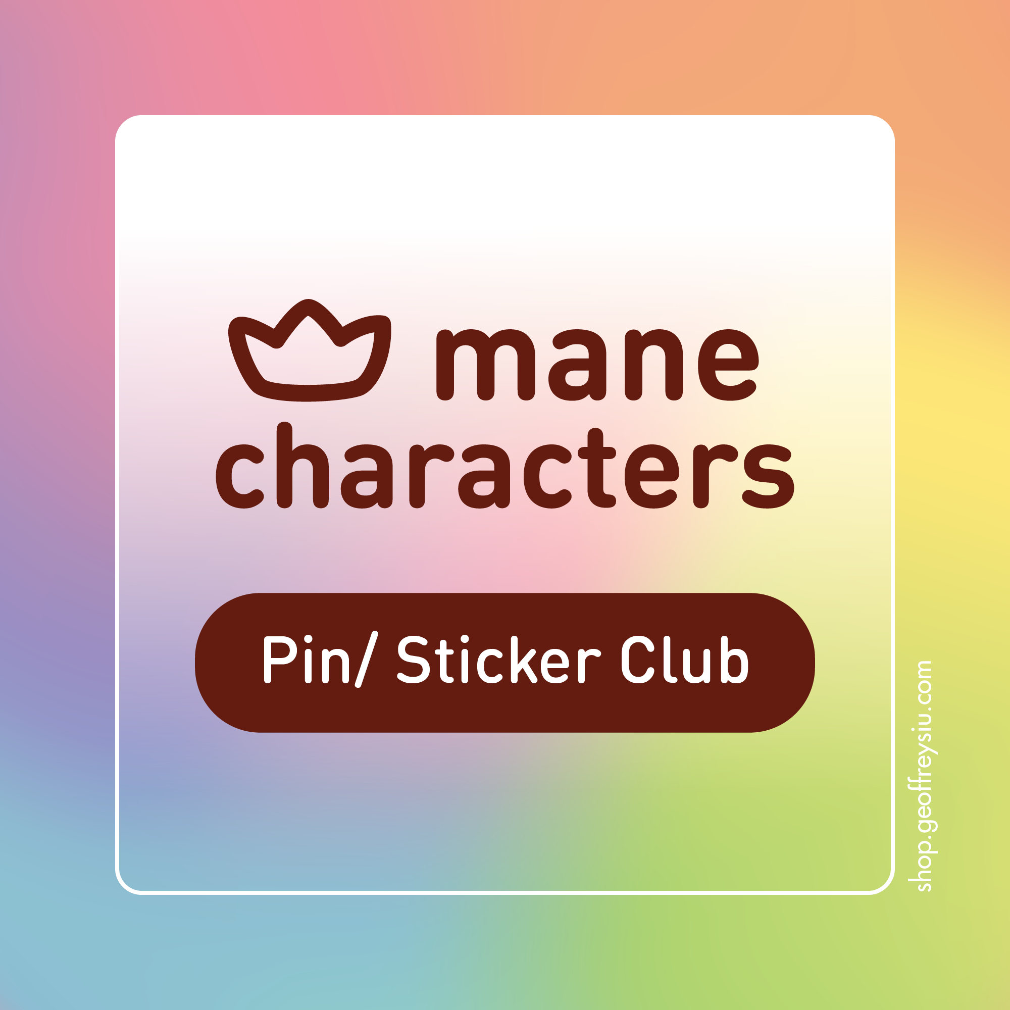 Mane Characters Pin/ Sticker Club