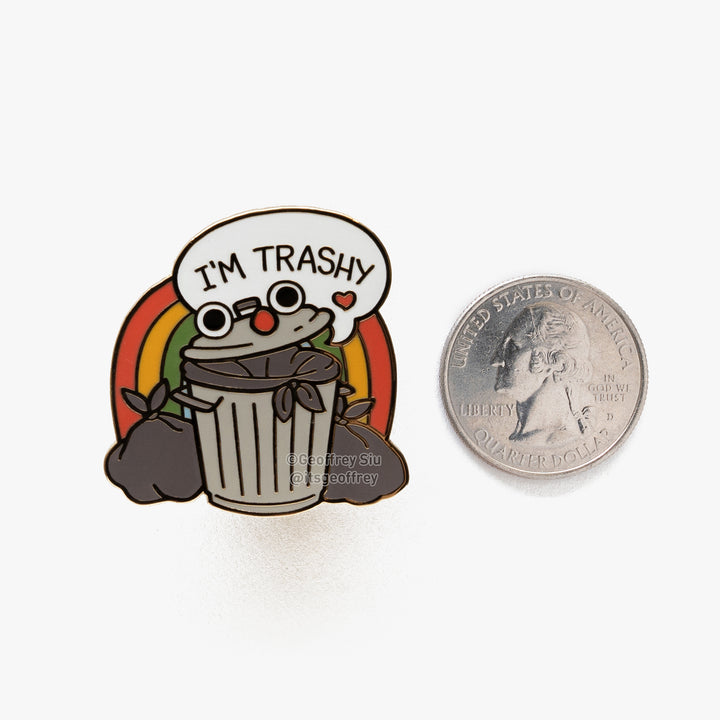 I'm Trashy Hard Enamel Pin